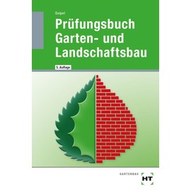 Prüfungsbuch Garten- und Landschaftsbau: In über 2700 Fragen und Antworten