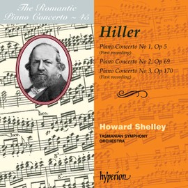Hiller: Piano Concertos (Hyperion Romantic Piano Concerto 45)