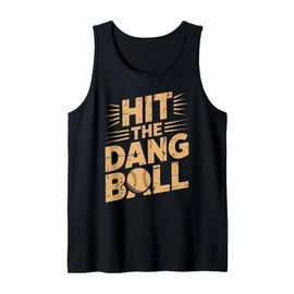 Hit The Dang Ball Vintage Trendy Baseball Funny Baseball Tank Top