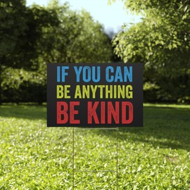 Moonlight4225 2 SIDED! If you Can Be Anything Be Kind 12 x 18-inch Yard Sign (Outdoor, Weatherproof Corrugated Plastic) Metal Stake Included