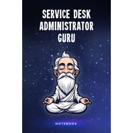 Service Desk Administrator Guru Notebook: Customized 100 Page Lined Journal Gift For A Busy Service Desk Administrator