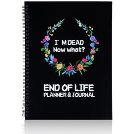 I'm Dead End of Life Planner I'M Dead Now What Book Planner Guided Final Arrangements with Twin Wire Spiral Binding for Possessions, Business Affairs, Final Wishes