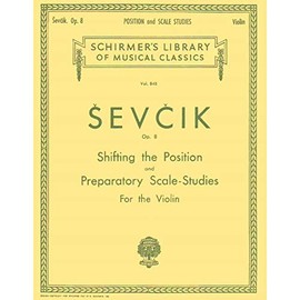 Shifting the Position and Preparatory Scale Studies, Op. 8: Schirmer Library of Classics Volume 848 Violin Method