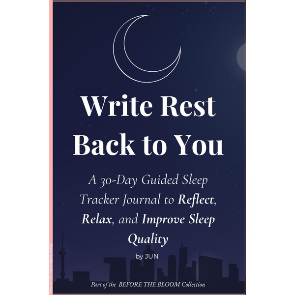 Write Rest Back to You: A 30-Day Guided Sleep Tracker