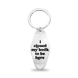 TGBJE Funny Reader Gift Bookish Gift I Closed My Book To Be Here Reading Keychain For Book Lovers Librarian Jewelry Sarcastic Bookworm Gift (C-Closed My Book kc)