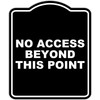 NO ACCESS BEYOND THIS POINT BLACK Minimalist Aluminum Composite Sign
