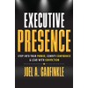 Executive Presence: Step Into Your Power, Convey Confidence, & Lead