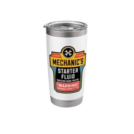Car Mechanics Starter Fluid Label Fukitol, Funny Mechanic Stainless Steel Insulated Tumbler