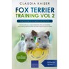 Fox Terrier Training Vol 2: Dog Training for your grown-up