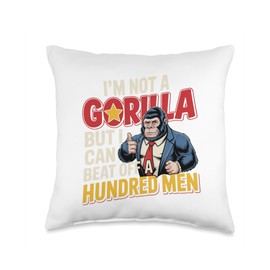 Funny I’m Not A Gorilla But I Can Beat Off A Hundred Men Throw Pillow