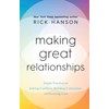 Making Great Relationships: Simple Practices for Solving Conflicts, Building Connection