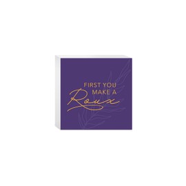 Purple & Gold Louisiana First You Make A Roux, Joyride Home Decor, Wood Block Sign, 5"x5" Freestanding, Shelf or Wall Displayed, Artist Designed Home Décor.