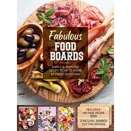 Fabulous Food Boards Kit: Simple and Inspiring Recipe Ideas to Share at Every Gathering – Includes: 48-page Recipe Book, 2 Natural Bamboo Cutting Boards