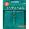 46 Leatherwork Projects Anyone Can Do