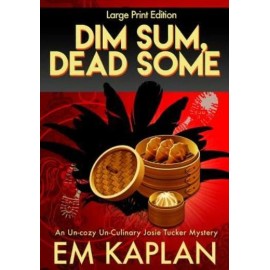 Dim Sum, Dead Some (Large Print): A Josie Tucker Mystery