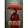 Too Hurt for Forgiveness: A 100-Days Devotional
