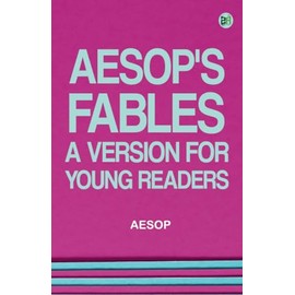 AEsop's Fables A Version for Young Readers