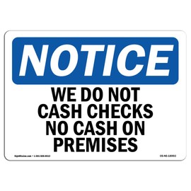 OSHA Notice Sign - We Do Not Cash Checks No Cash On Premises | Aluminum Sign | Protect Your Business, Work Site, Warehouse & Shop Area | Made in The USA