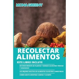 Recolectar Alimentos: Este Libro Incluye: Reconocimiento De Plantas Y Hongo...