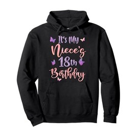 It's My Niece's 18th Birthday Butterfly Happy 18 Years Old Pullover Hoodie