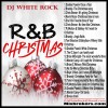 DJ White Rock R&B Christmas Pt.1