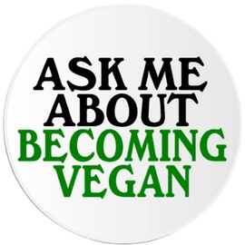 Ask Me About Becoming Vegan - 3 Pack Circle Stickers 3" x 3"