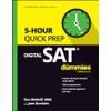 Digital SAT 5-Hour Quick Prep For Dummies (For Dummies (Career/education))