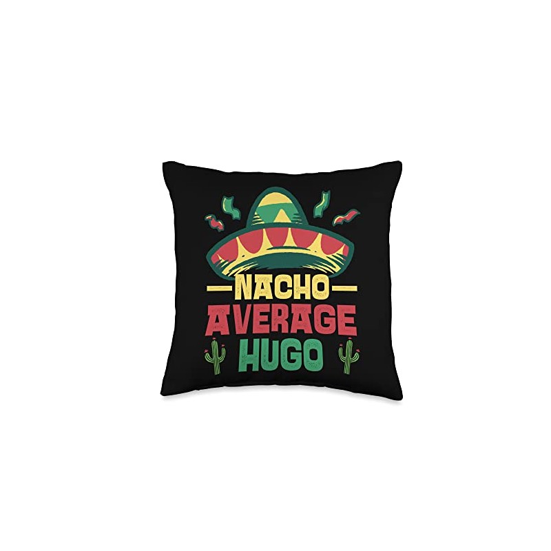 Not Your Ordinary Name. Nacho Average Hugo Throw Pillow, 16x16,