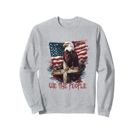 American Flag Patriotic Founding Fathers We The People USA Sweatshirt