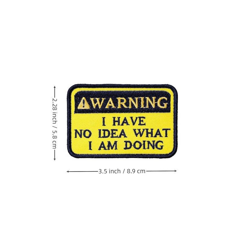 Warning I Have No Idea What I Am Doing Patch,