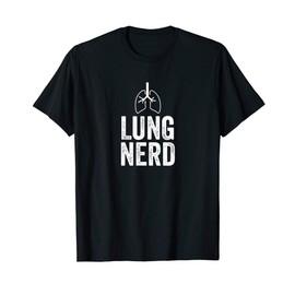 Lung Nerd Respiratory Therapist RT Gift Pulmonologist T-Shirt