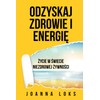  Odzyskaj Zdrowie i Energi?!: ?ycie w ?wiecie Niezdrowej ?ywno?ci