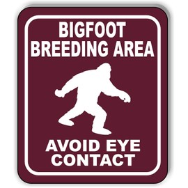 BIGFOOT BREEDING AREA AVOID EYE CONTACT TRAIL Aluminum Composite Outdoor Sign 15" x18"