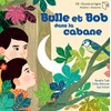 Bulle et Bob dans la cabane
