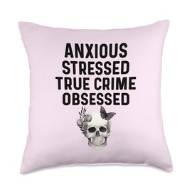 True Crime Gifts For Women Anxious Stressed True Crime Obsessed Serial Killer Shows Throw Pillow, 18x18, Multicolor