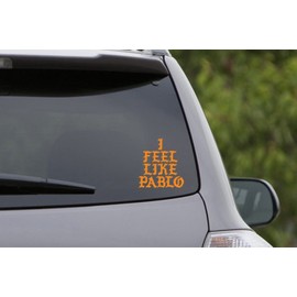 LA DECAL I Feel Like Pablo Logo K. West 6"Orange Car Vinyl Decal - The Life Of Pablo