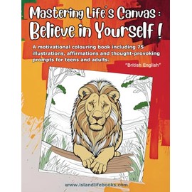 Mastering Life's Canvas: Believe in Yourself ! | British Edition