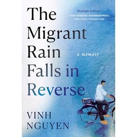 The Migrant Rain Falls in Reverse: A Memoir