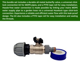 Upgrade Your Water Supply with MDPE to Click-Lock Butterfly Valve Connection Kit - Universal Click-Lock Connection (25mm MDPE) with PTFE Tape Roll. Set by MYPURECORE