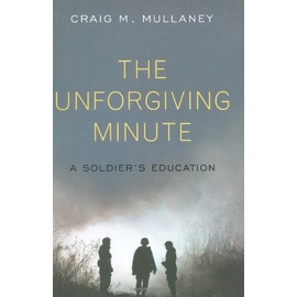 The Unforgiving Minute: A Soldier's Education