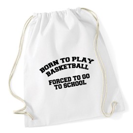 Hippowarehouse Born to play basketball forced to go to school Drawstring Cotton School Gym Kid Bag Sack 37cm x 46cm, 12 litres