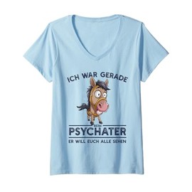 Womens Ich war gerade beim Psychater | Funny Horse [German Language] V-Neck T-Shirt