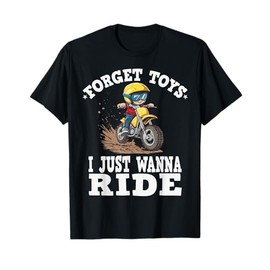 Forget toys i just wanna ride, Girls Dirt Bike T-Shirt