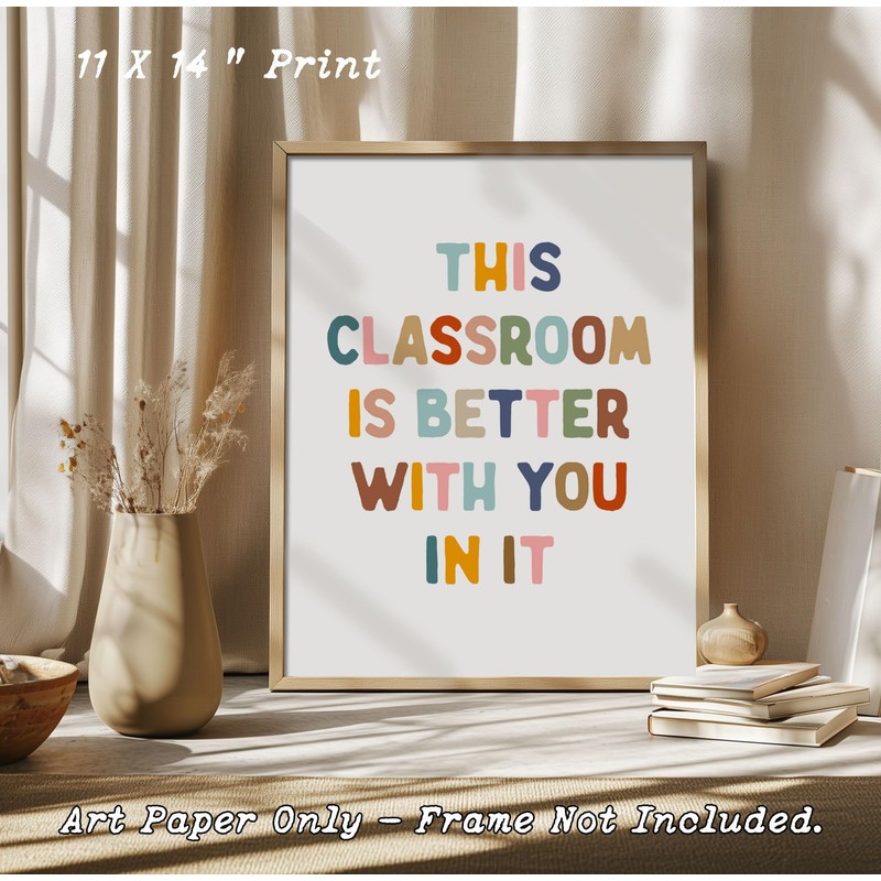 This Classroom Is Better With You Are In It Print,