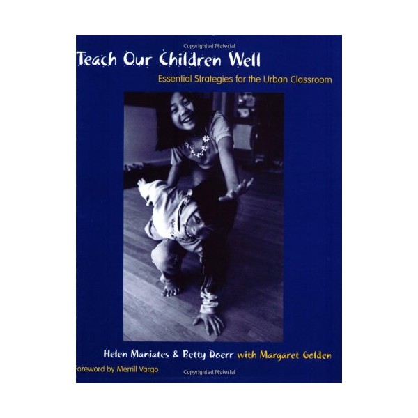 Teach Our Children Well: Essential Strategies for the Urban Classroom