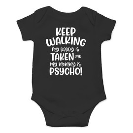 CBTwear My Daddy Is Taken and My Mommy Is Psycho - Baby Clothes - Funny Newborn Bodysuit Outfits for Boys and Girls (Newborn, Black)