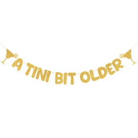 EUVBOKW Pre Strung Glitter A Tini Bit Older Birthday Banner,Espresso Martini Birthday Party Decorations Birthday Decor for Women (Gold)
