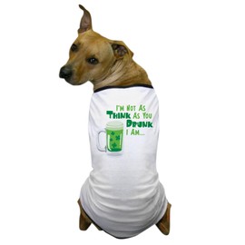 CafePress IM NOT AS Drunk AS You Drunk I AM... Dog T Shirt Dog T-Shirt, Pet Clothing, Funny Dog Costume
