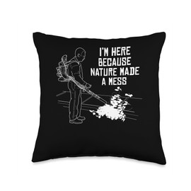 Im Here Because Nature Made A Mess Autumn Leaf Blower Throw Pillow