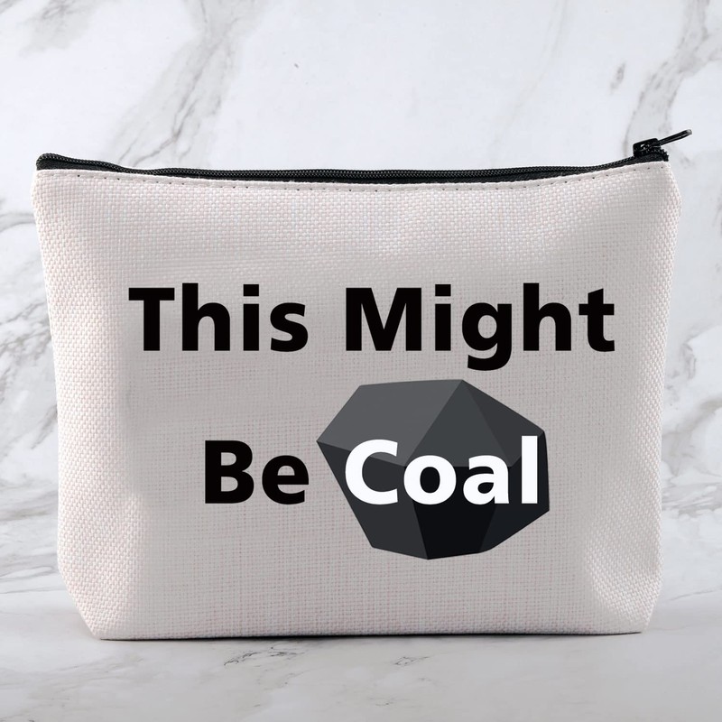 Funny Coal Cosmetic Bag This Might Be Coal Christmas Coal